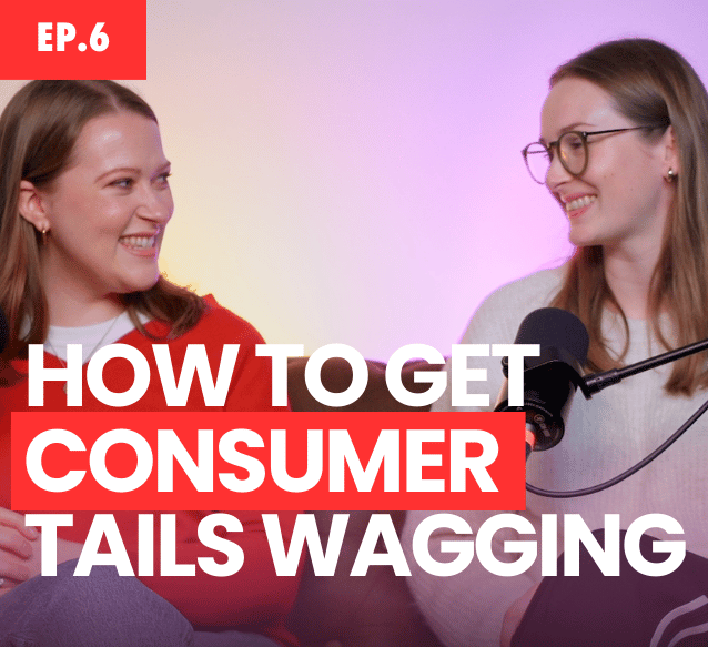 Two women are looking at each other laughing with 'ep 6' in the top left corner. Writing on screen says 'How to get consumer tails wagging'